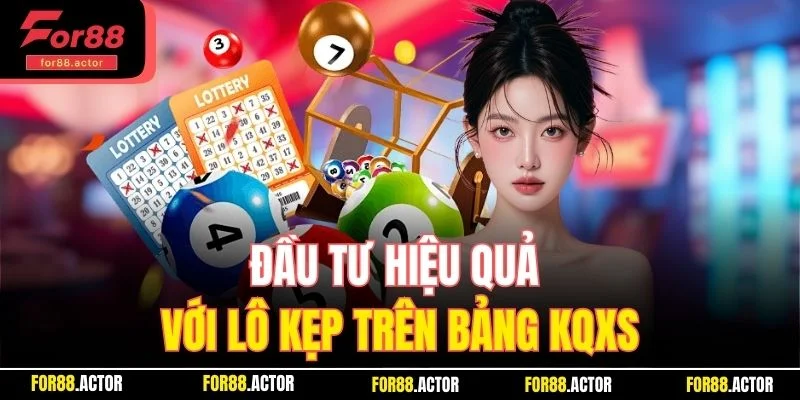 Đầu tư hiệu quả với lô kẹp trên bảng KQXS