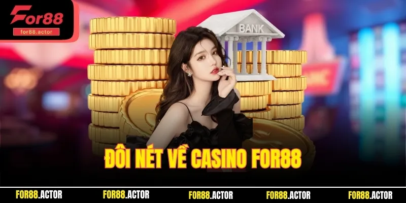 Đôi nét về casino For88