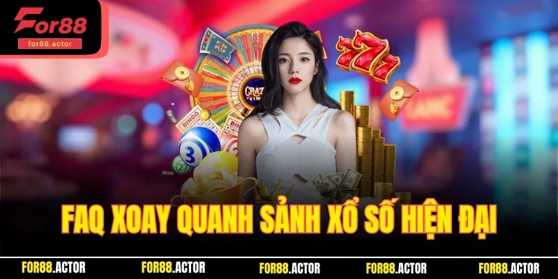 FAQ xoay quanh sảnh xổ số đình đám hàng đầu hiện đại