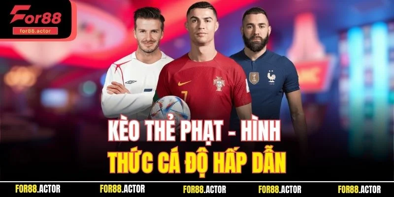 Kèo thẻ phạt - Hình thức cá độ hấp dẫn Kèo thẻ phạt - Hình thức cá độ hấp dẫn