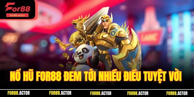 Nổ hũ For88 đem tới nhiều điều tuyệt vời 