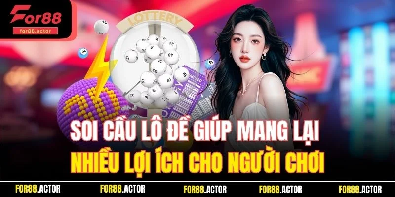 Soi cầu lô đề giúp mang lại nhiều lợi ích cho người chơi Soi cầu lô đề giúp mang lại nhiều lợi ích cho người chơi